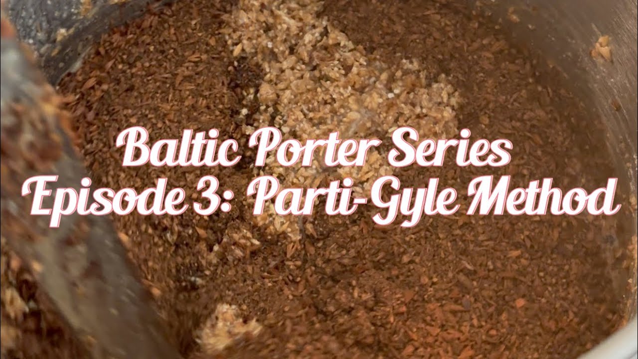 Part 3 of my Baltic Porter series: Parti-Gyle method