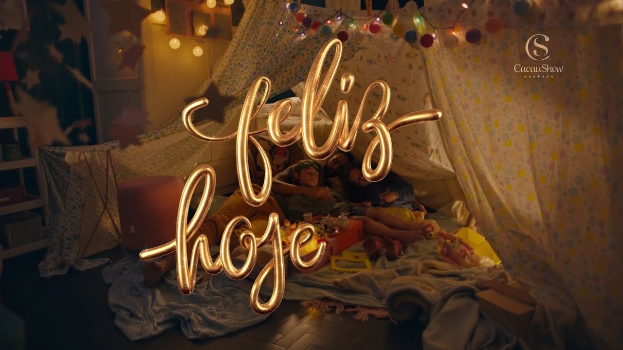 FELIZ HOJE - CACAU SHOW