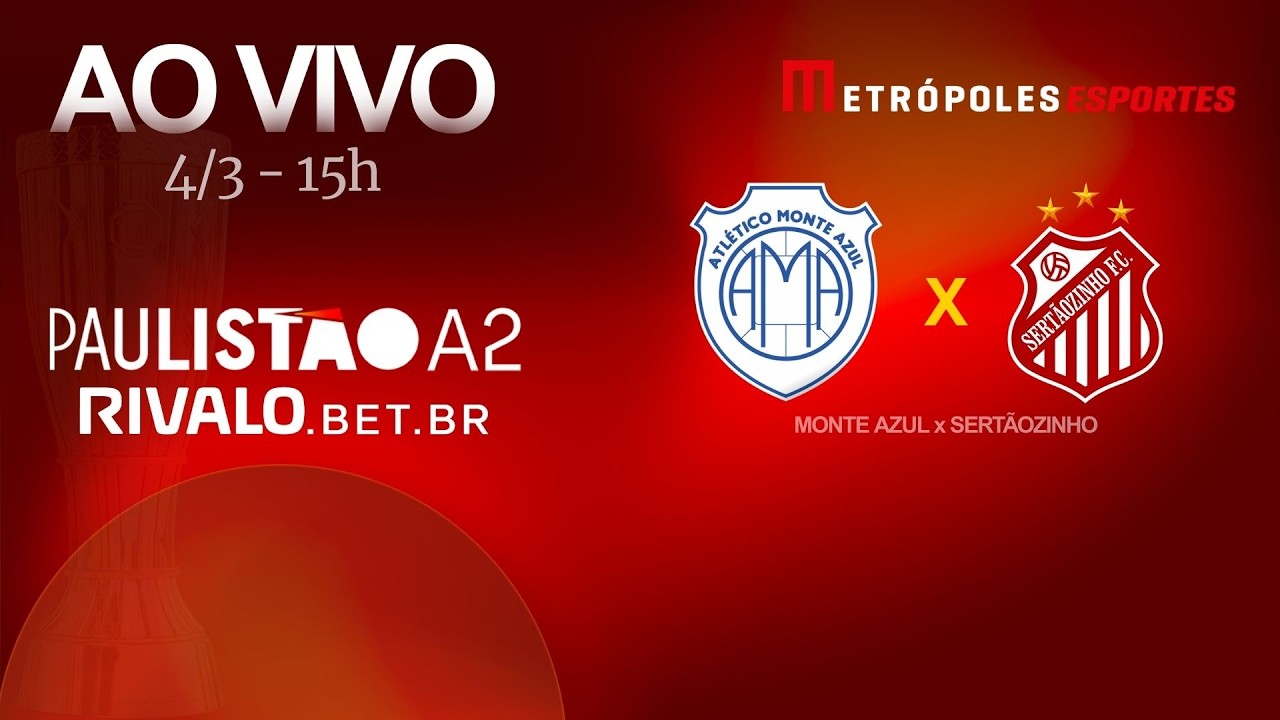 PAULISTÃO SÉRIE A2 2026 - MONTE AZUL x SERTÃOZINHO - AO VIVO E COM IMAGENS - 04.03.26