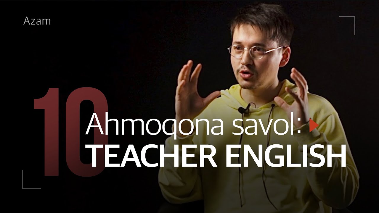 Teacher Azam - Dars berib 10 000$ topsa bo‘ladi; oq tanali insonlarga onsonroq | 10 ahmoqona savol
