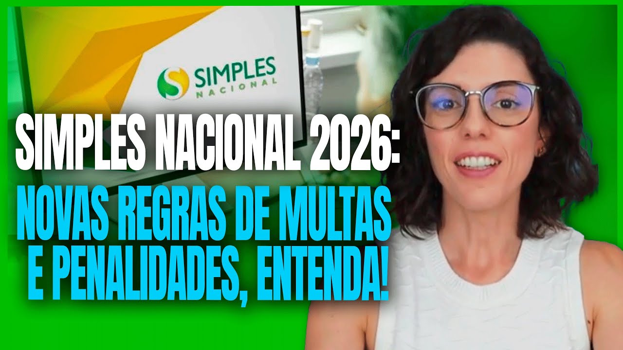 SIMPLES NACIONAL 2026: NOVAS MULTAS E PENALIDADES — O QUE MUDA NA PRÁTICA?