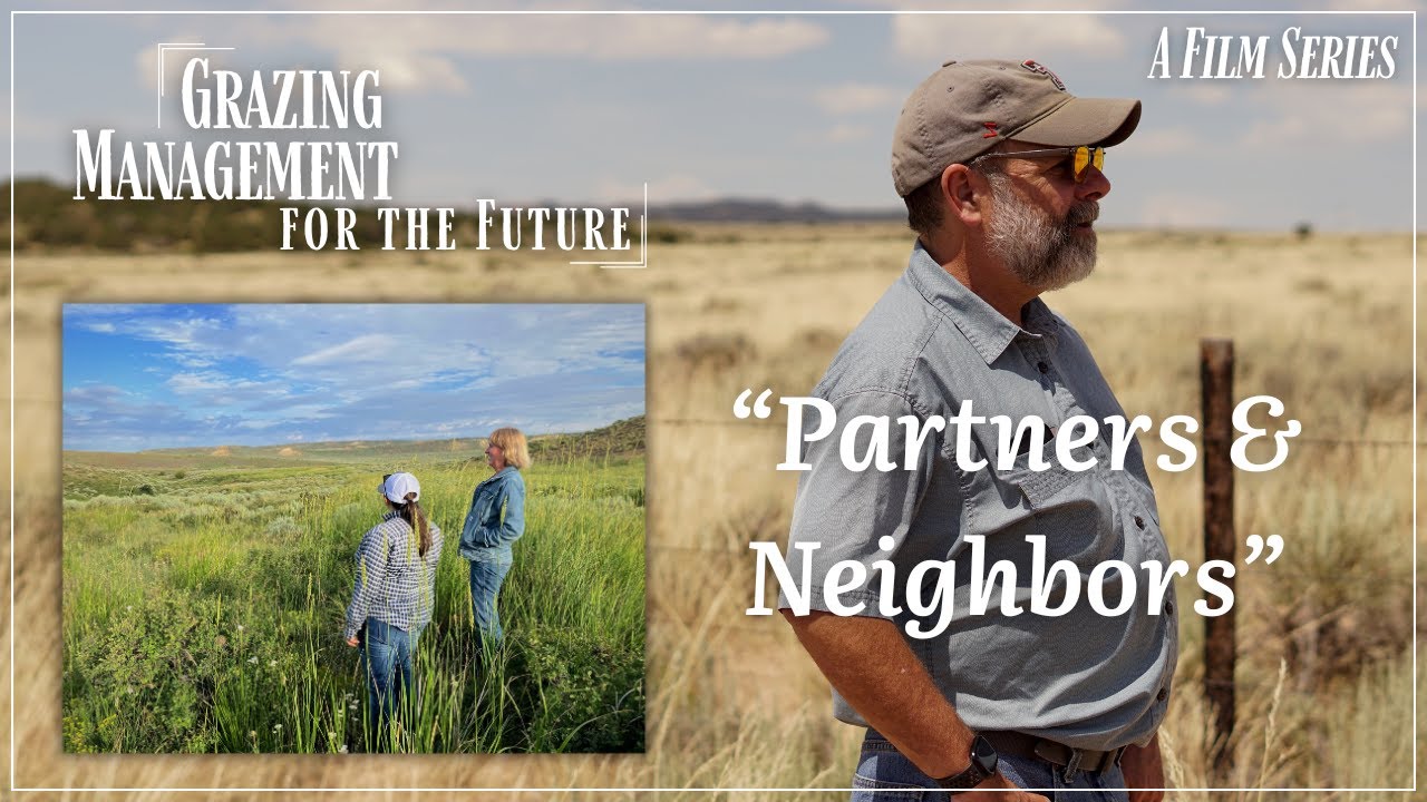 Grazing Management for the Future: “Partners and Neighbors”