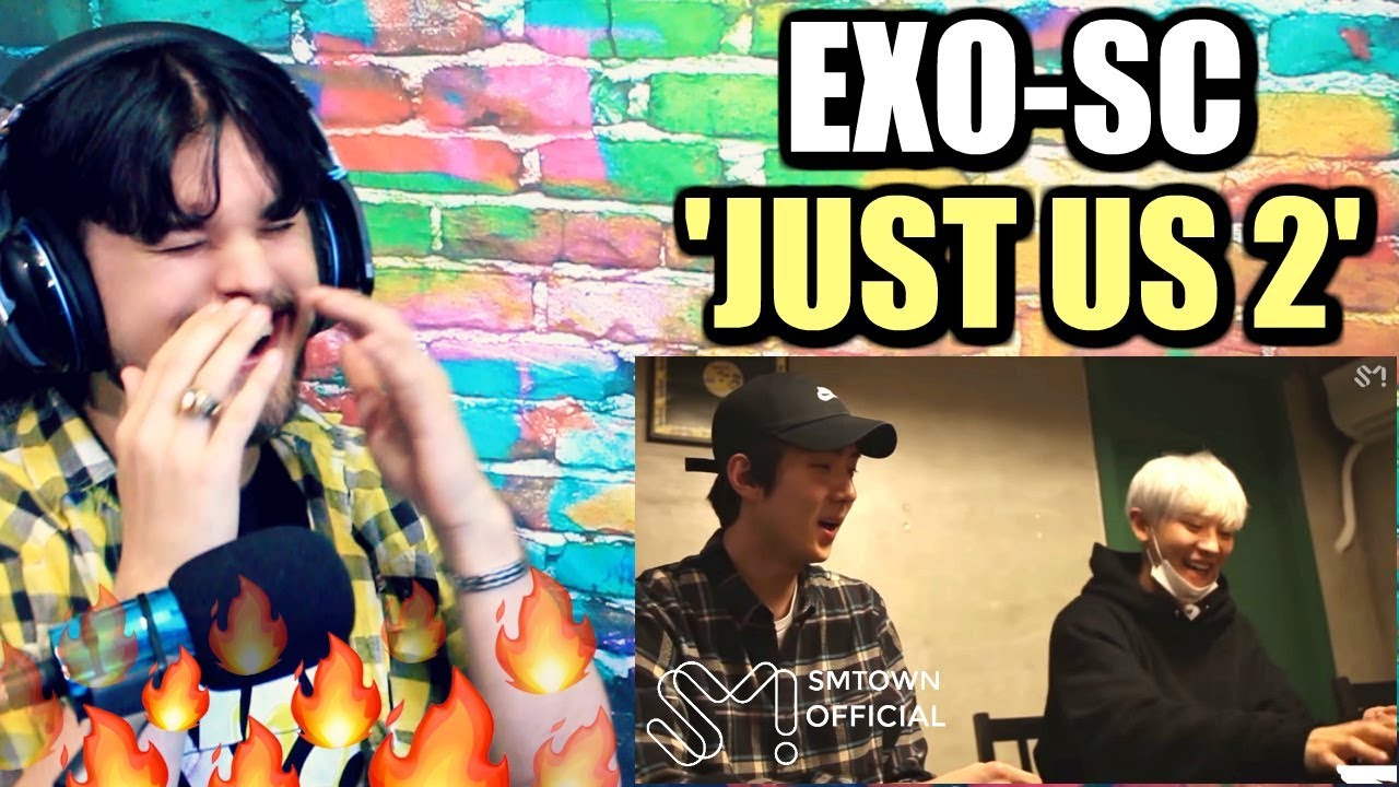 EXO-SC 세훈&찬열 '있어 희미하게 (Just us 2) (Feat. Gaeko)' MV | REACTION!!
