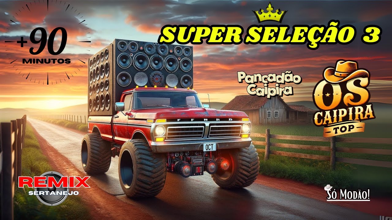 SUPER Seleção 03 (REMIX) Os Caipira Top 2024 #oscaipiratop #modao #remixsertanejo #remix