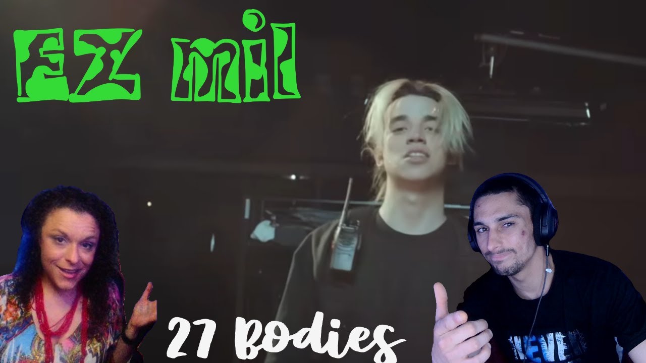 Gf reacts to EZ mil! EZ MIL - '27 Bodies' (official Video)  |EVFAMILY'S REACTION|