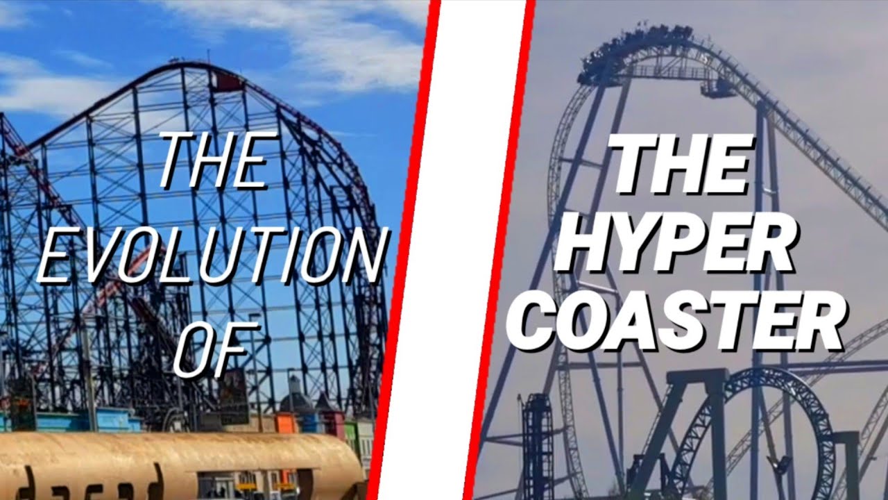 The Evolution of the Hyper Coaster