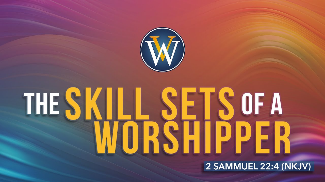 The Skill Sets Of A Worshipper | November 30, 2025 - 10:00 AM Weekend Worship Service