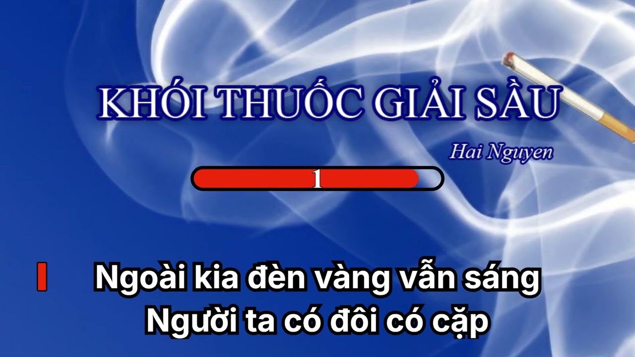 KHÓI THUỐC GIẢI SẦU - (AI & Hai Nguyen)