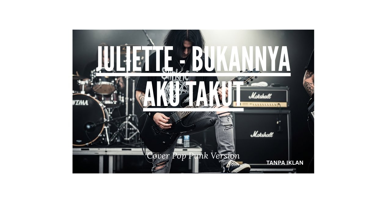 Juliette-Bukannya Aku Takut (Cover Pop Punk version)