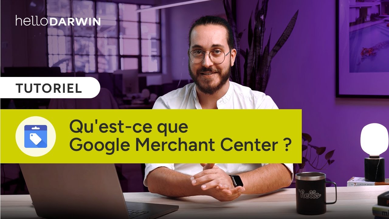 Qu'est-ce que Google Merchant Center ? Présentation de la plateforme et des fonctionnalités