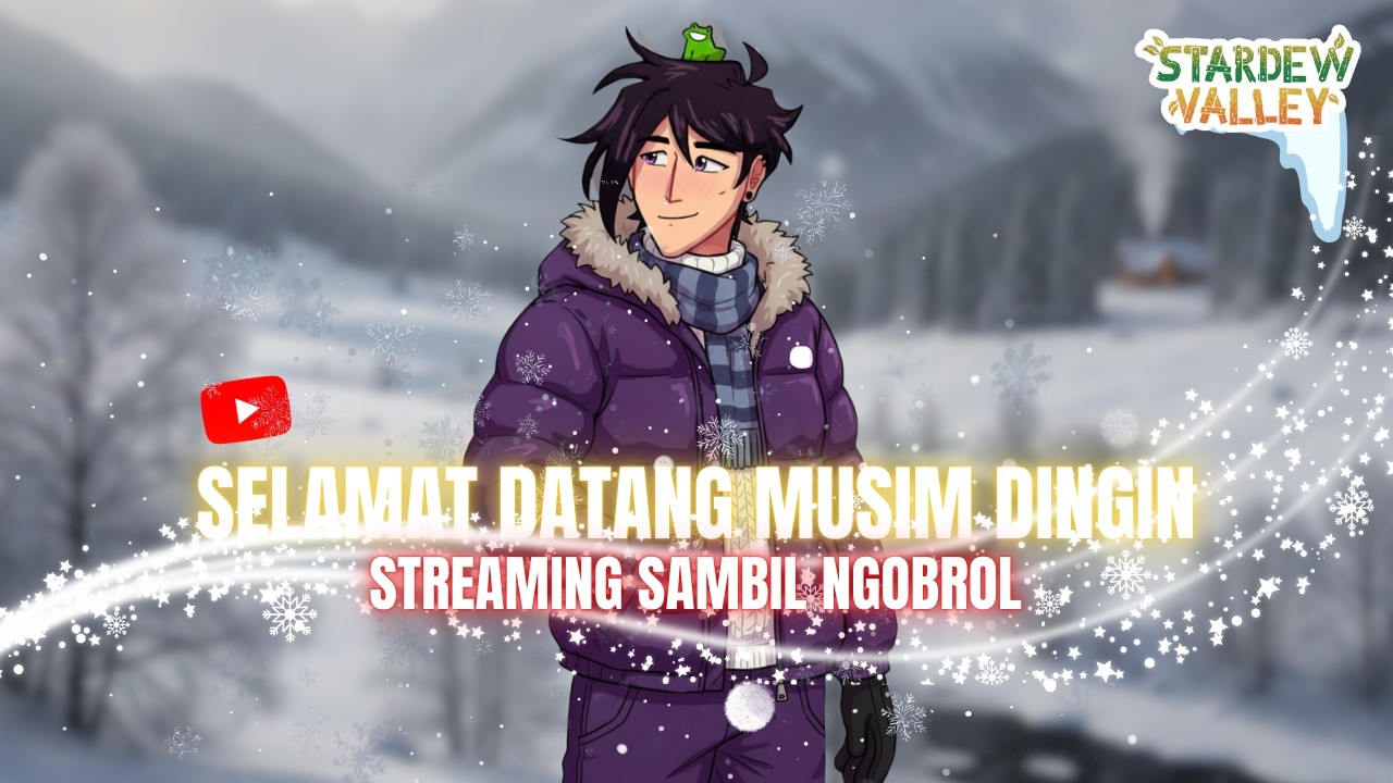 AYO BERMAIN KARENA MUSIM INI DINGIN DAN MARI MENGOBROL, Stardew Valley Indonesia