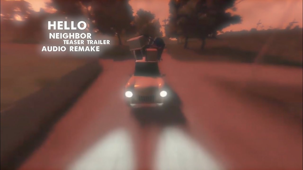 Hello neighbor teaser trailer audio remake