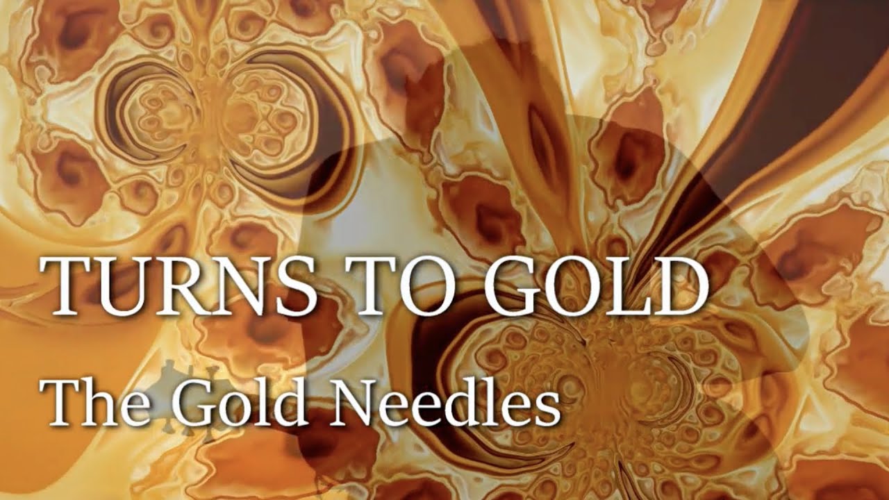 The Gold Needles: Turns To Gold (Official Music Video)