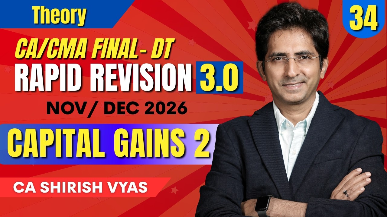 CAPITAL GAINS 2 | RAPID REVISION 3.0 | CA/CMA FINAL MAY/JUN 26 I CA SHIRISH VYAS