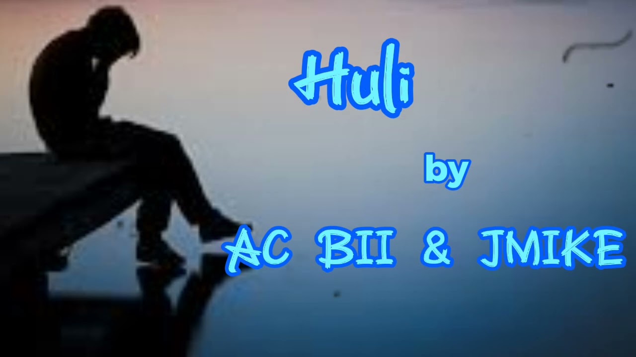HULI - AC BII & JMIKE (PROD BY @MrBeats_PH )