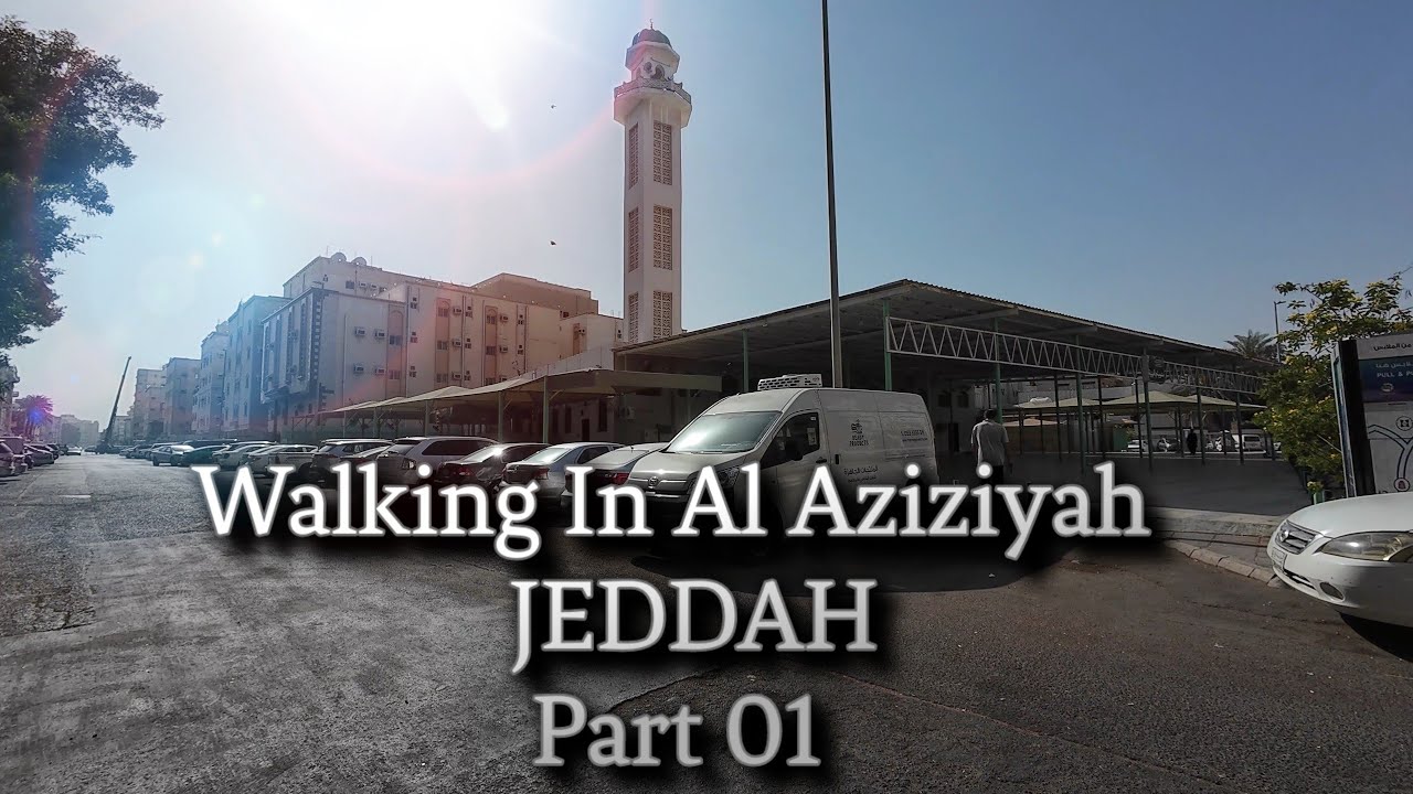 Walking In Al Aziziyah | JEDDAH | Part 01