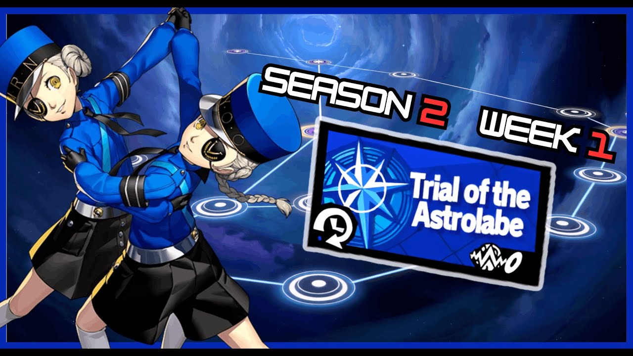 Полное руководство по астролябии (2 сезон; 1 неделя) для Persona 5: The Phantom X 3.2