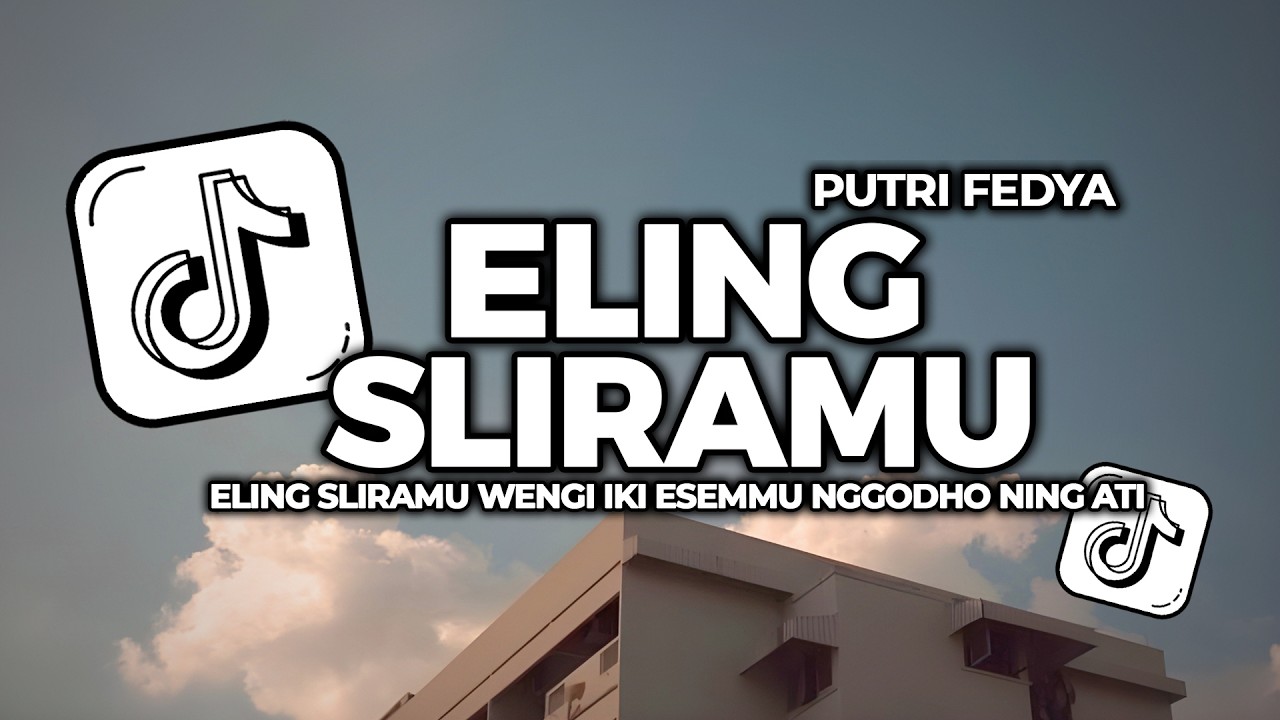 DJ ELING SLIRAMU WENGI IKI X PUTRI FEDYA SLOW FYP VIRAL TIKTOK TERBARU 2026