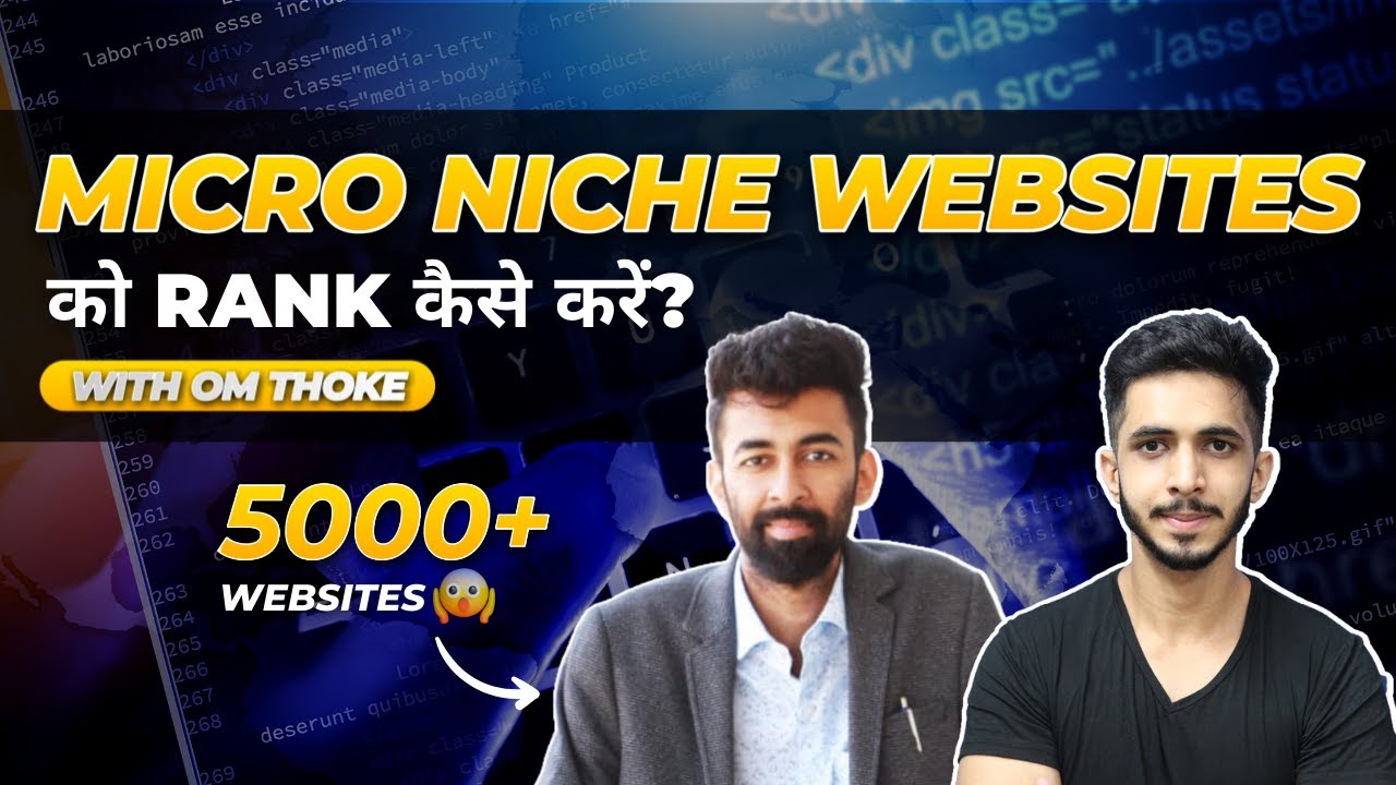How To Rank Micro Niche Websites 🔥 With Om Thoke (5000+ Micro Niche Websites 😱)