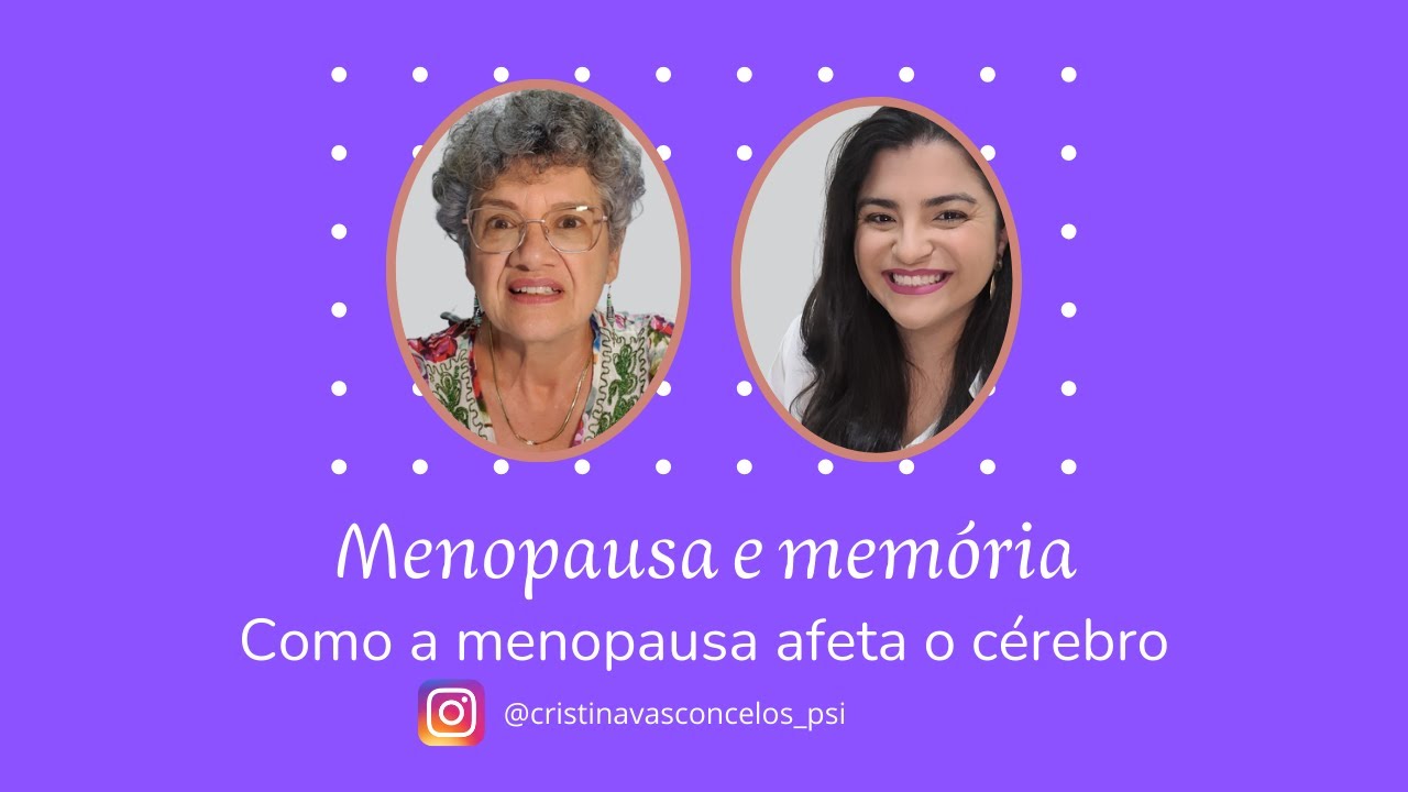 Menopausa e memória - como a menopausa afeta o cérebro