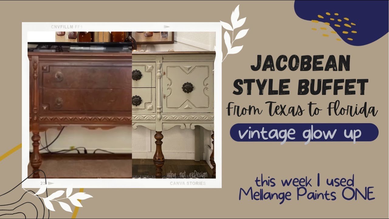 Jacobean Buffet Glow up | From Texas to Florida | Melange Paints