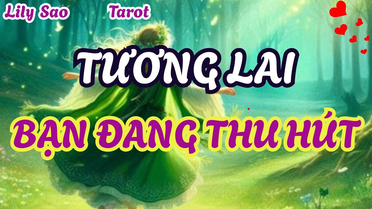 Tarot ｜Tương lai bạn đang thu hút về phía mình.