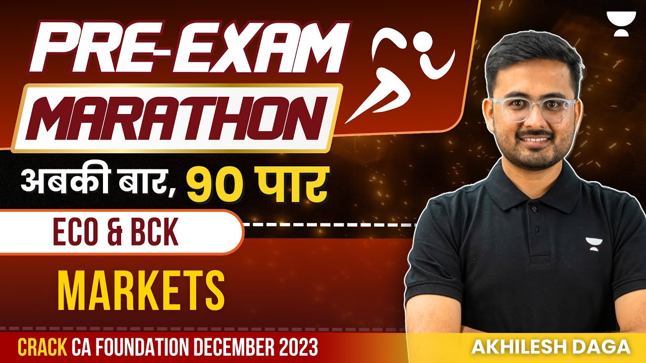 Markets |  Pre Exam Marathon | Economics & BCK | CA Foundation Dec 23 | Akhilesh Daga