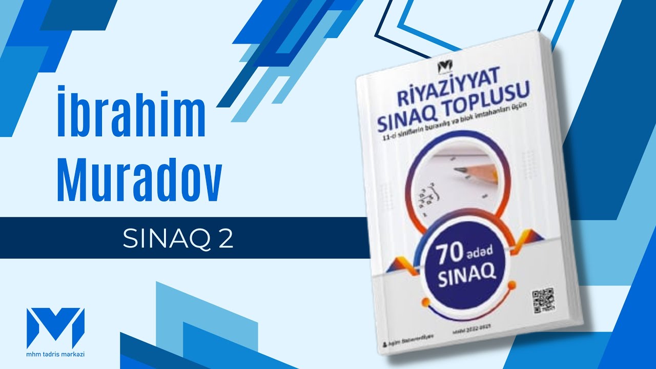 MHM 70 ədəd sınaq sınaq 2 izahı İbrahim Muradov