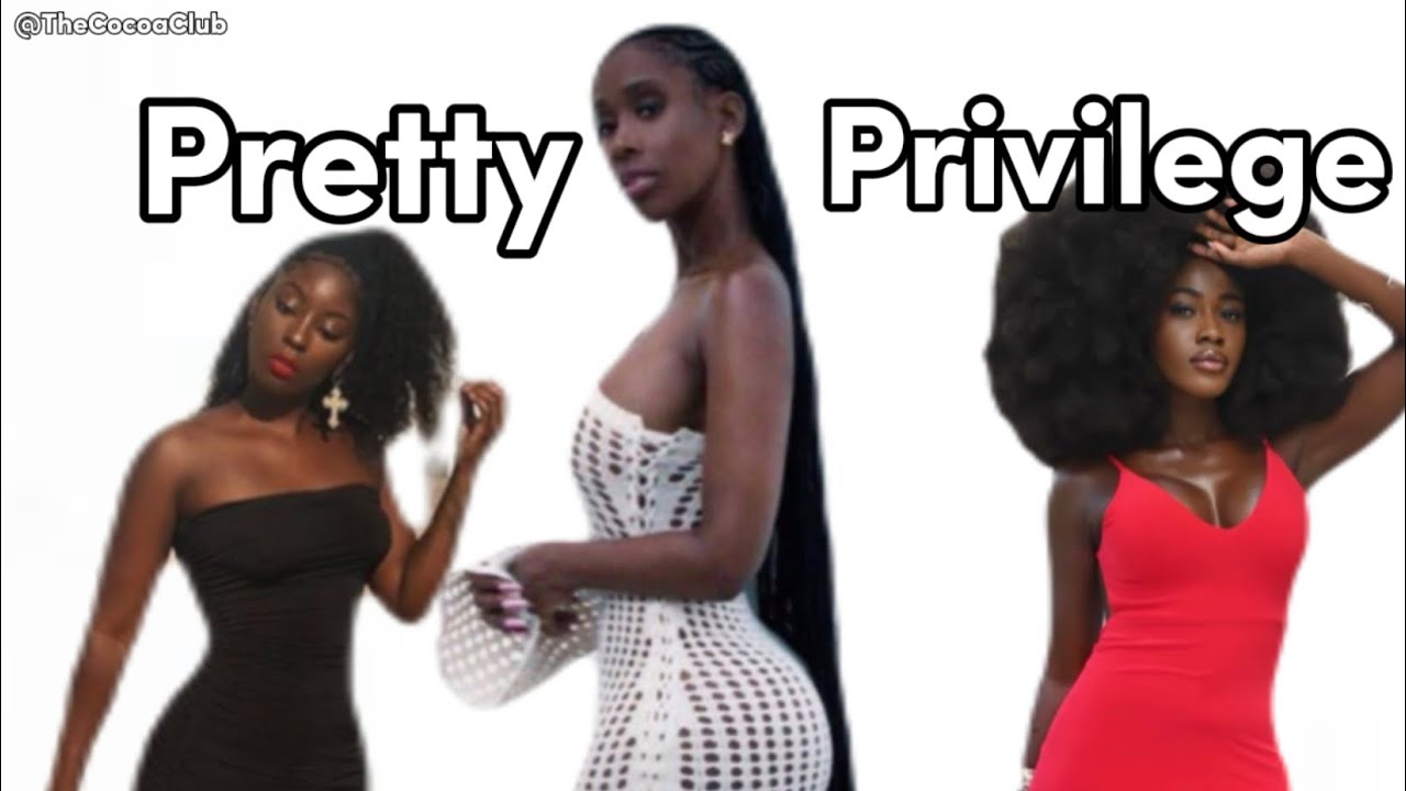 Body Privilege | Pretty Privilege Part 1