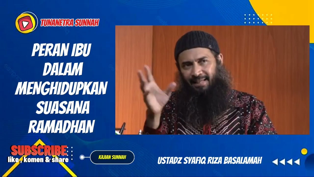 PERAN IBU DALAM MENGHIDUPKAN SUASANA RAMADHAN  || USTADZ SYAFIQ RIZA BASALAMAH 