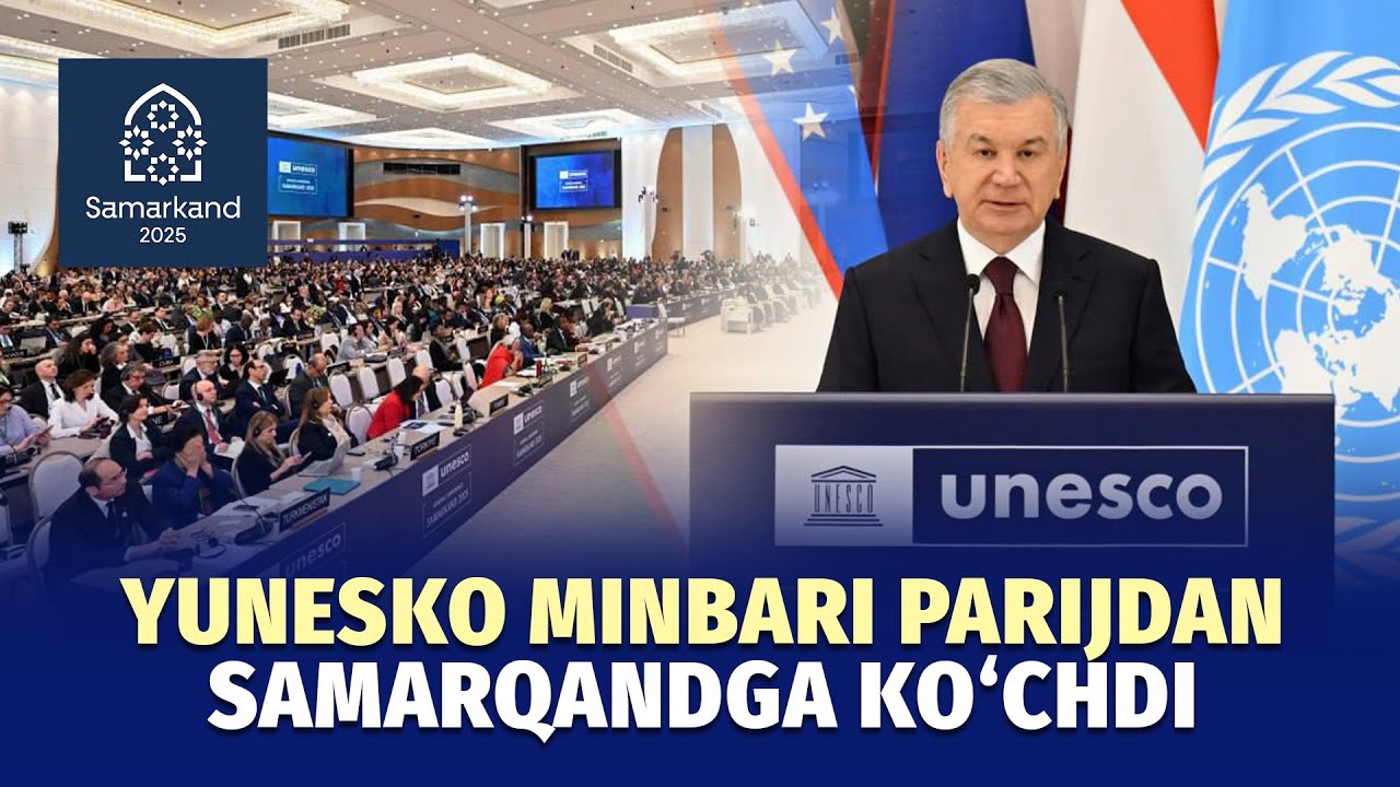 YUNESKO 43-bosh konferensiyasi Samarqandda ochildi