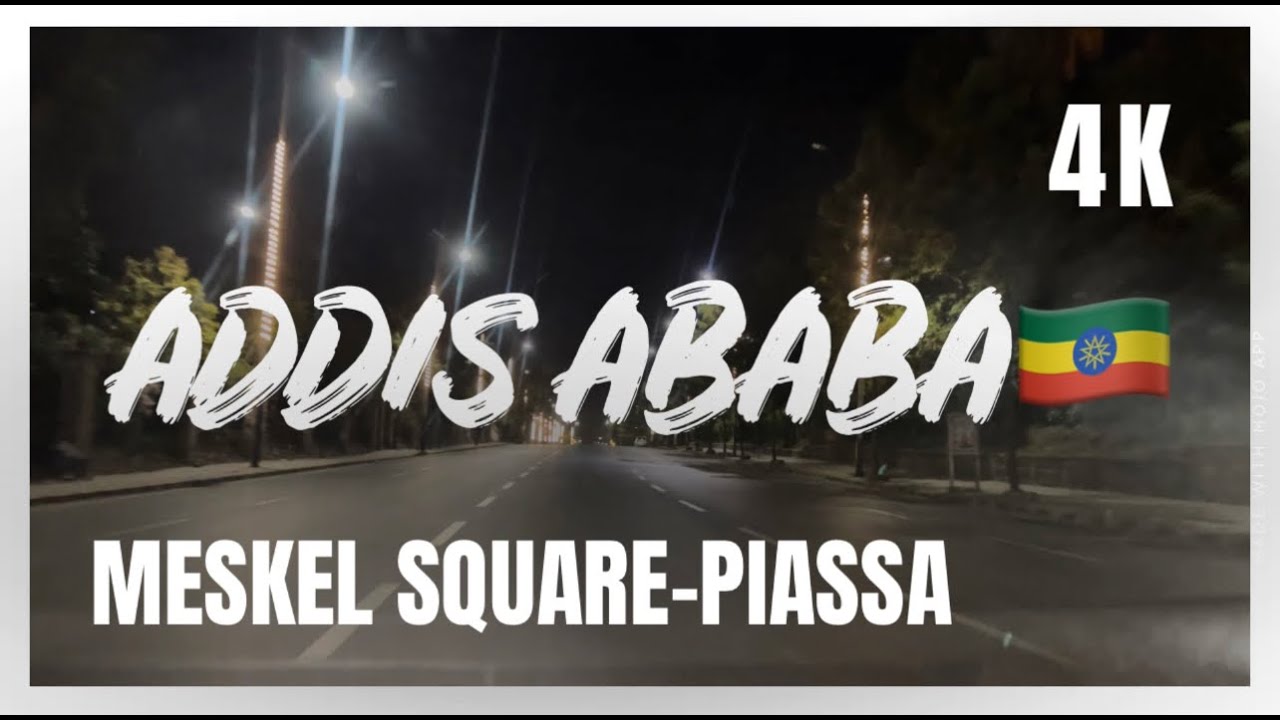 Addis Ababa 🇪🇹 አዲስ አበባ 4K Night መስቀል አደባባይ - ፒያሳ     #addisababa #ethiopia #አዲስአበባ