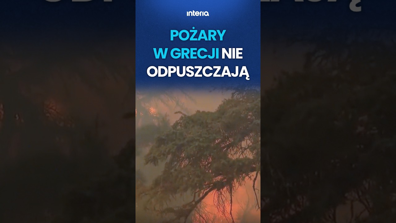 PONAD TYSIĄC OS&Oacute;B EWAKUOWANYCH W GRECJI