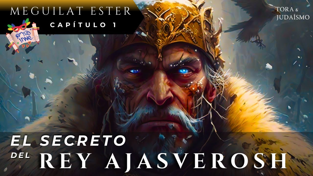 El SECRETO del Rey Ajashverosh 🤴| Meguilat Ester - Capitulo 1, Purim 🎉 | Torah y Judaísmo