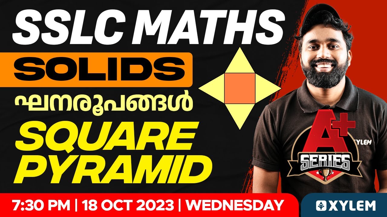 SSLC Maths | Solids - Square Pyramid / ഘനരൂപങ്ങൾ | Xylem SSLC