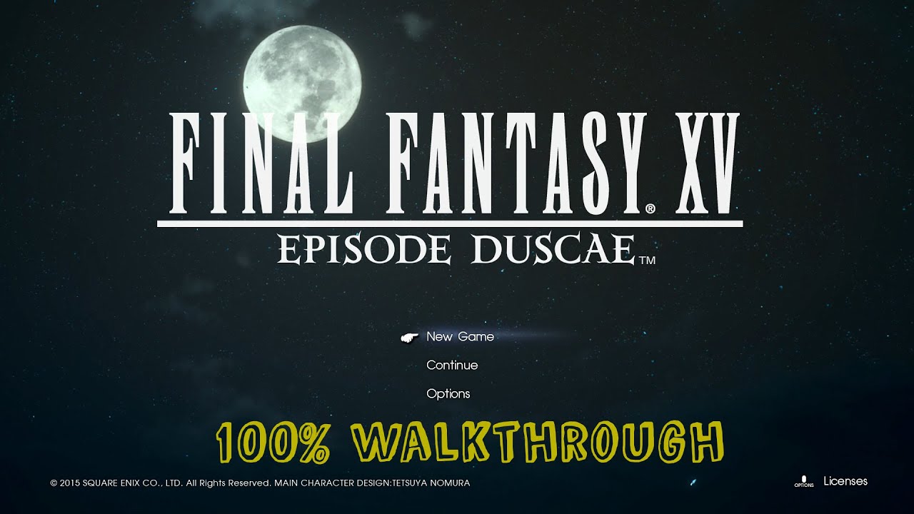 Final Fantasy XV Episode Duscae - 100% Walkthrough