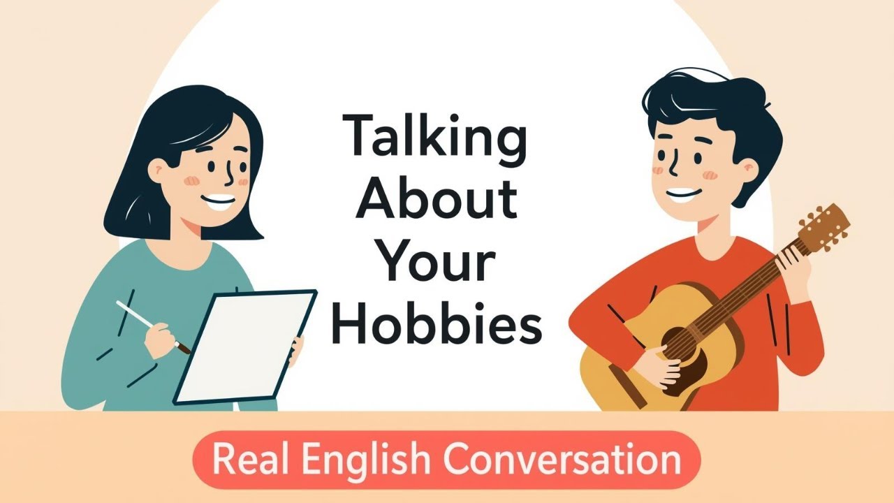 Let's Talk About Hobbies | Natural English Conversation | Listening Practice