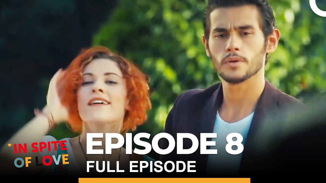 In Spite of Love Episode 8 (English Subtitles)