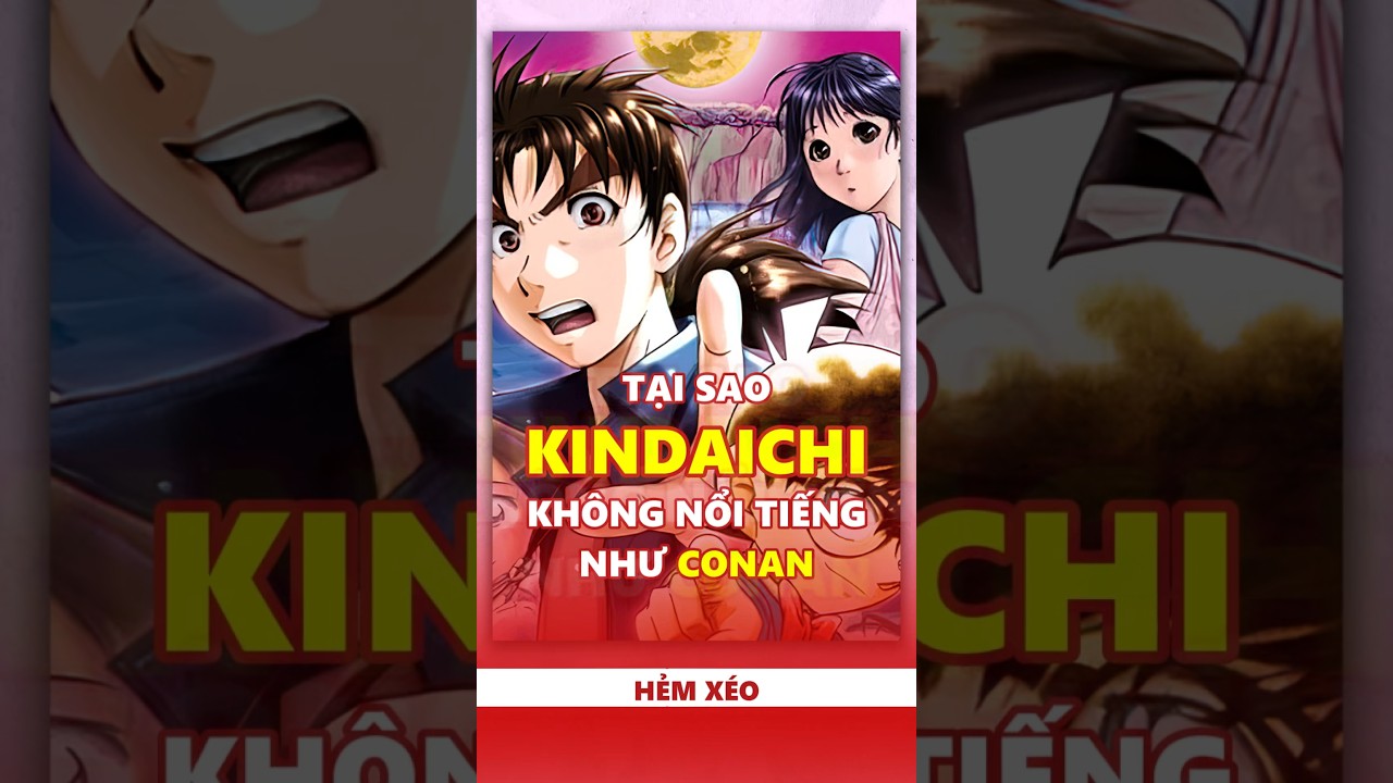 Tại sao Kindaichi kh&ocirc;ng nổi tiếng như Conan? | Th&aacute;m Tử Kindaichi #kindaichi #trinhth&aacute;m #hemxeo