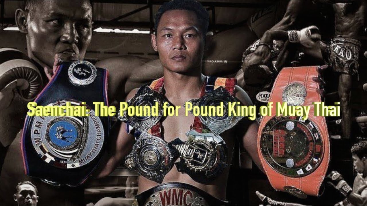 Saenchai: The Pound for Pound King of Muay Thai
