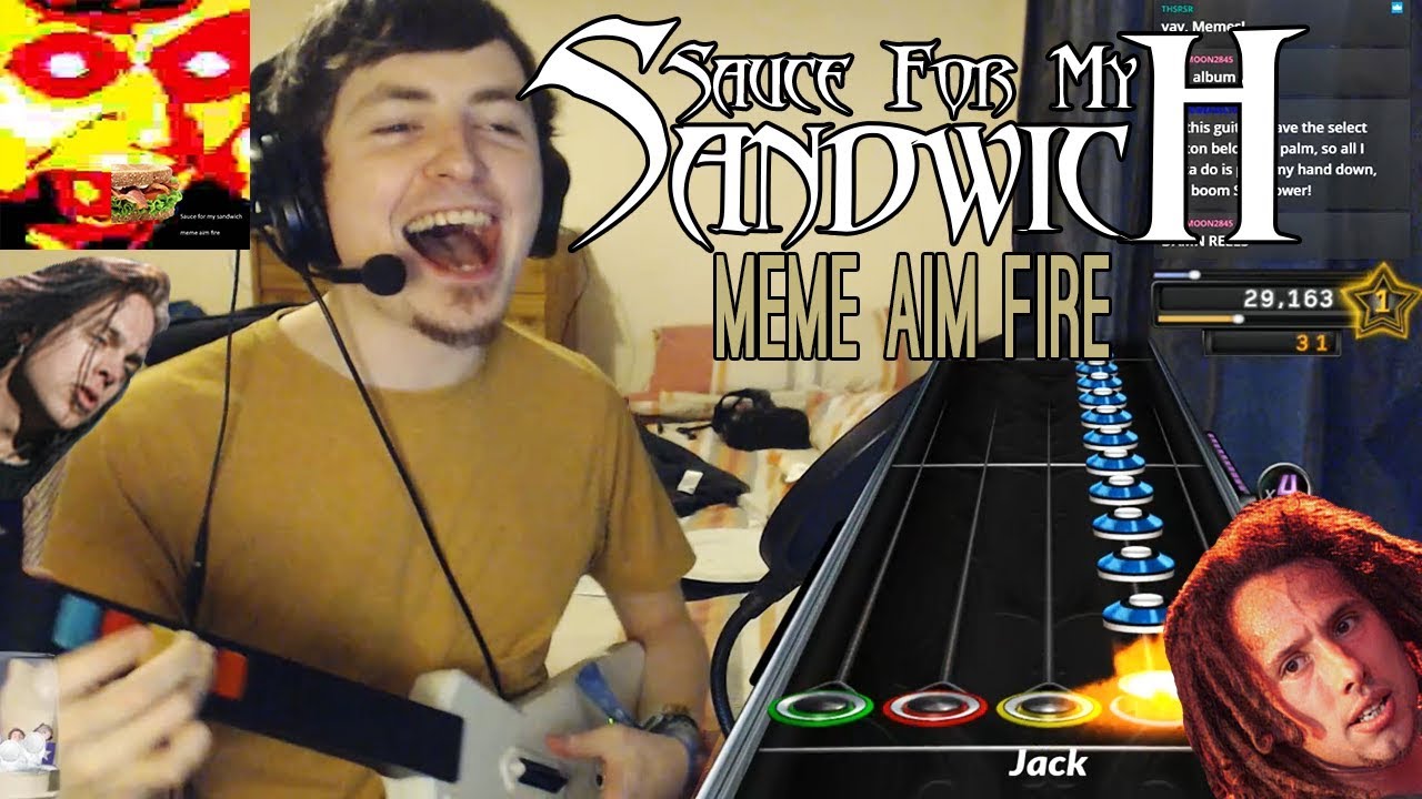 Meme Aim Fire - Sauce For My Sandwich | Clone Hero
