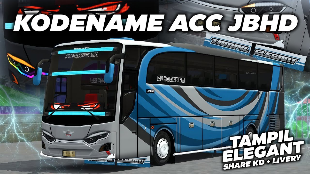 TAMPIL ELEGANT🔥 SHARE KODENAME ACC JBHD ORI MBOIS & LIVERY JBHD ORI || BUSSID V4.3.4