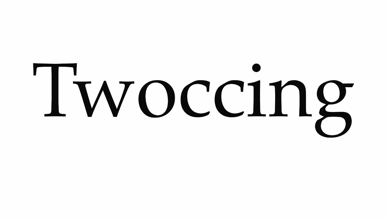 How to Pronounce Twoccing
