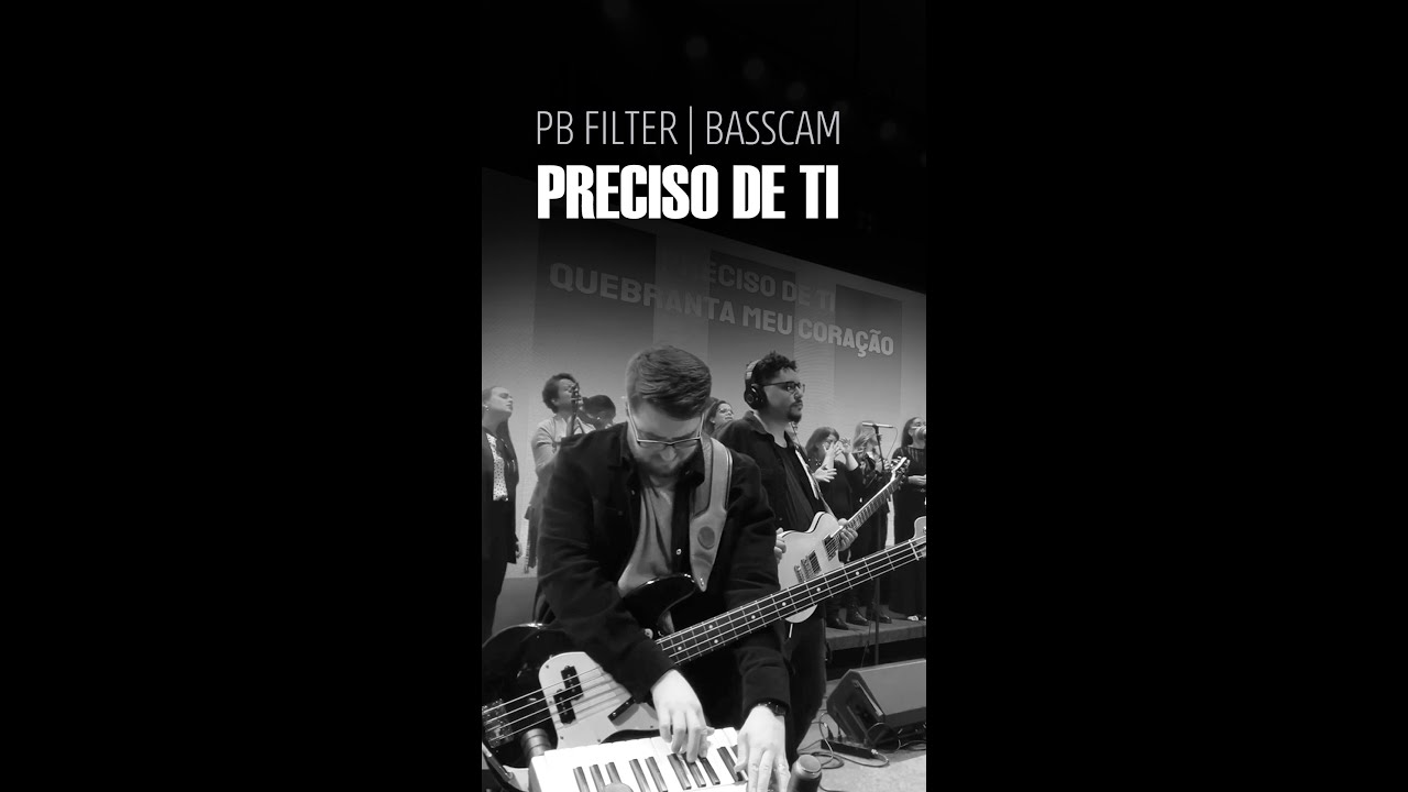 PB FILTER #03 | Preciso de Ti | DT / Casa Worship (Bass Cam / Bass Cover)