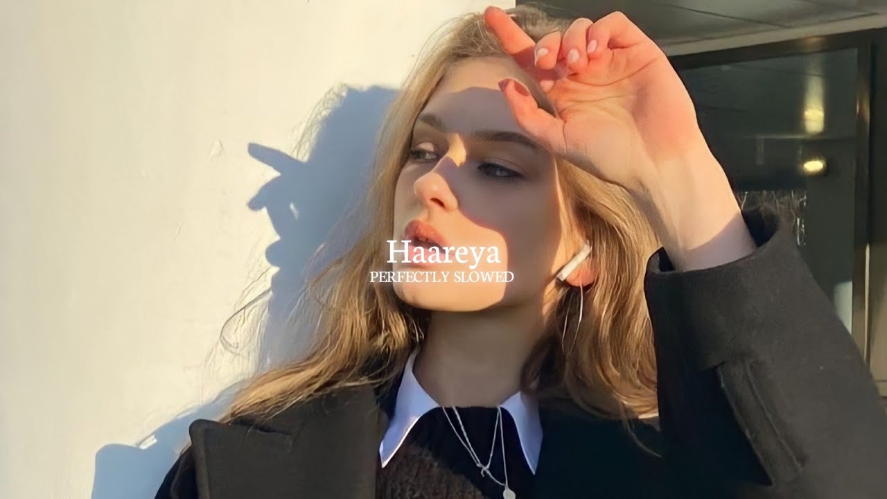 Haareya - Arijit singh [slowed + reverb ] #haareya #arijitsingh #slowedreverb #lofi #song