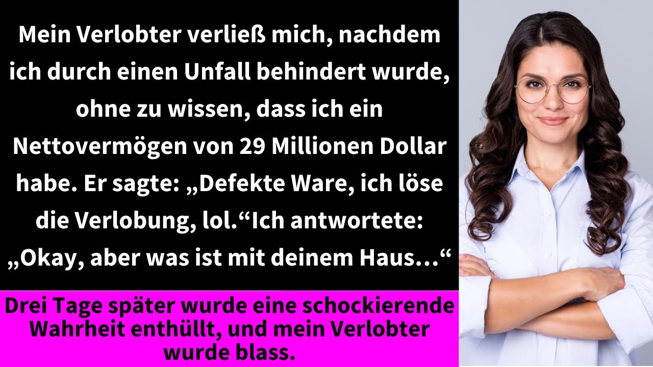 Mein Verlobter verließ mich, nachdem ich durch einen Unfall behindert wurde, ohne zu wissen,