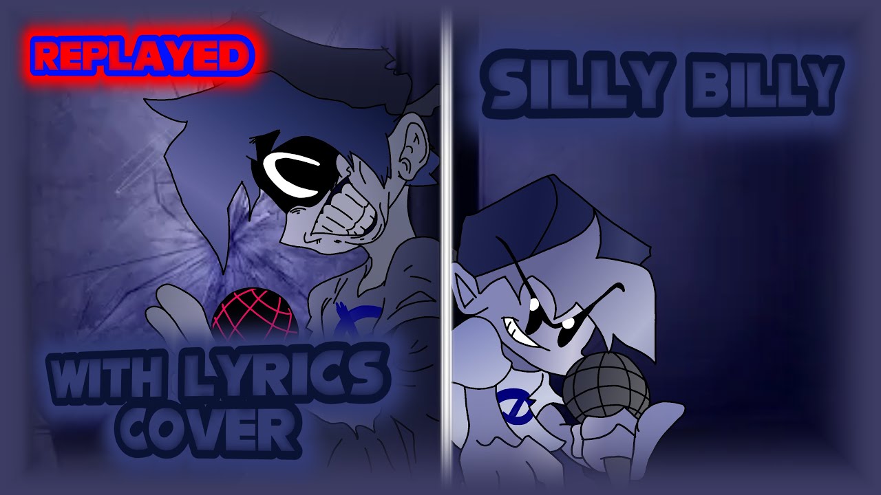 Silly BILLY WITH LYRICS COVER REPLAYED - FNF VS HIT SINGLE REAL COVER - HAPPY BIRTHDAY SWAG4DAYS