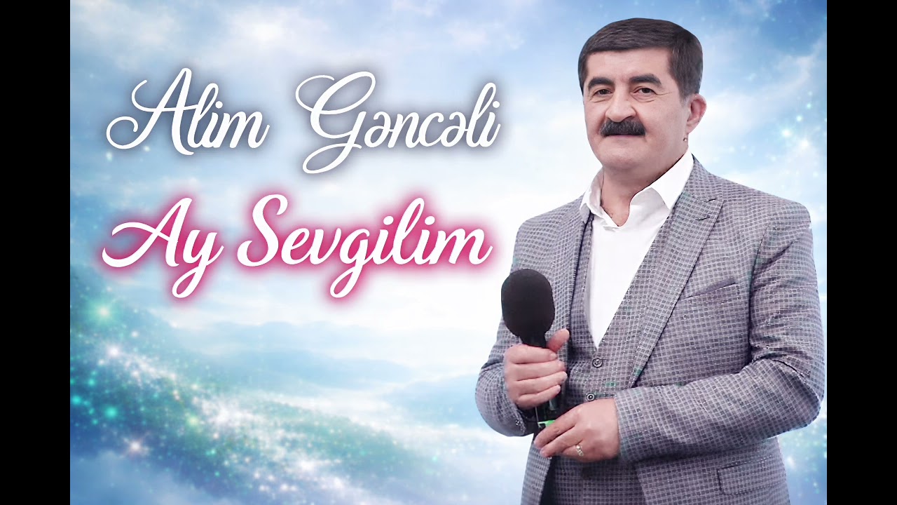 Alim Gəncəli - Ay sevgilim