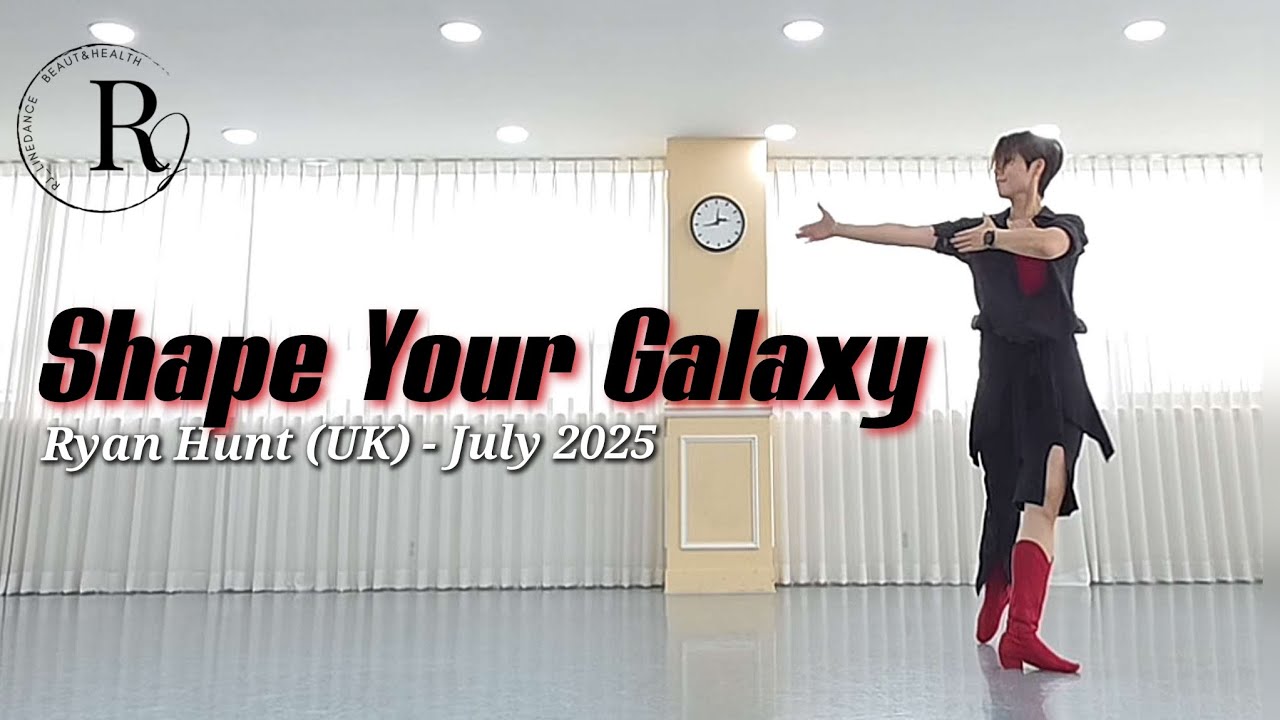 Shape Your Galaxy Linedance/중고급라인댄스/Choreo:Ryan Hunt (UK)/1Restart Tag