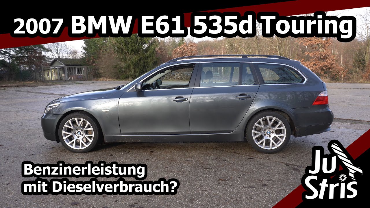 Review 2007 BMW E61 535d Touring - Warum Leistung im Diesel lange nicht möglich war - JuStris Garage